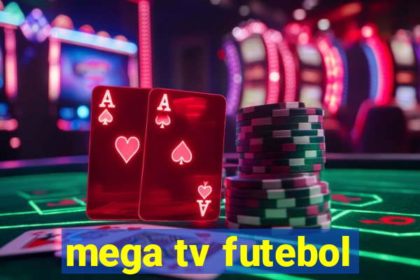 mega tv futebol